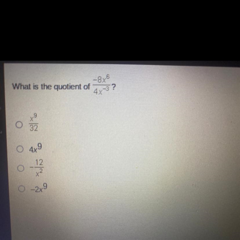 What is the quotient of -8x^6 / 4x^-3. Please hurry-example-1