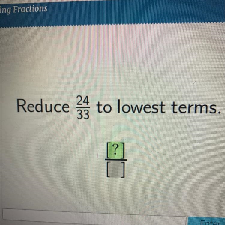 Reduce 24/33 to lowest terms-example-1