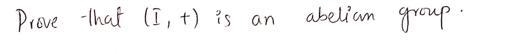 Prove that (I ,+) is an abelian group where I = Set of integers-example-1