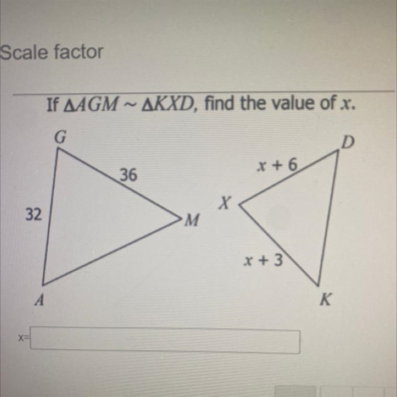 If Triangle AGM~ Triangle KXD, find the value of x.-example-1