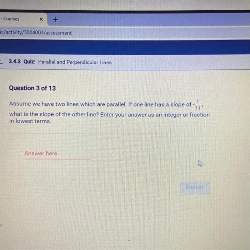 Assume we have two lines which are parallel. If one line has a slope of -1/11 what-example-1