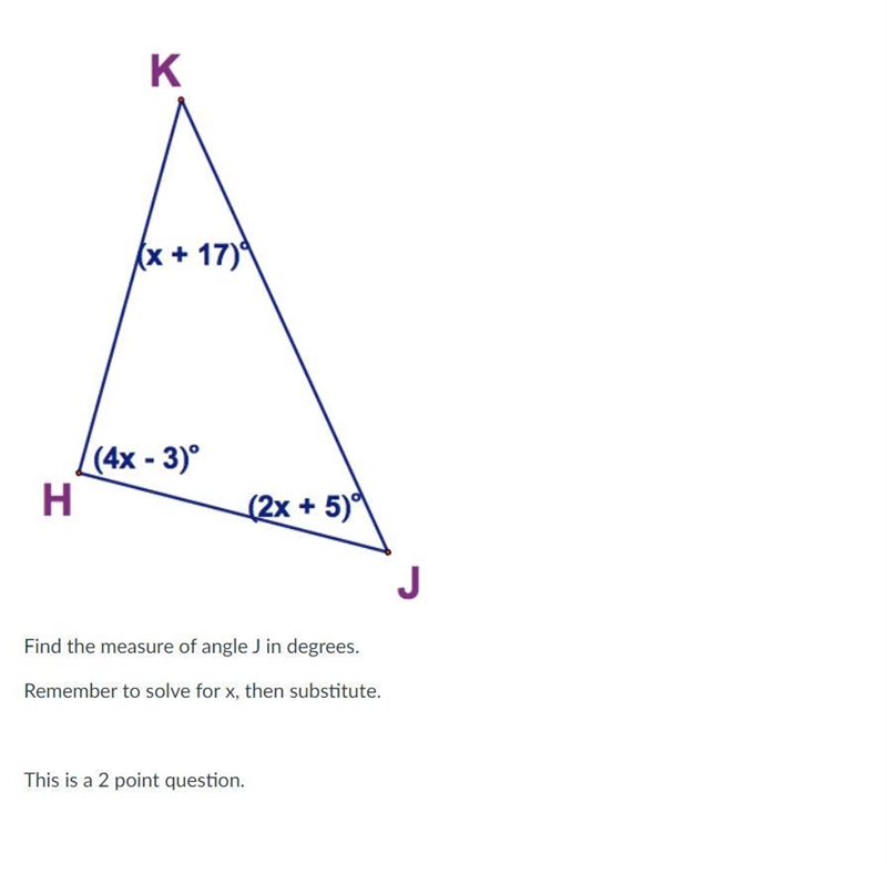 Find the measure of angle J in degrees. Remember to solve for x, then substitute.-example-1