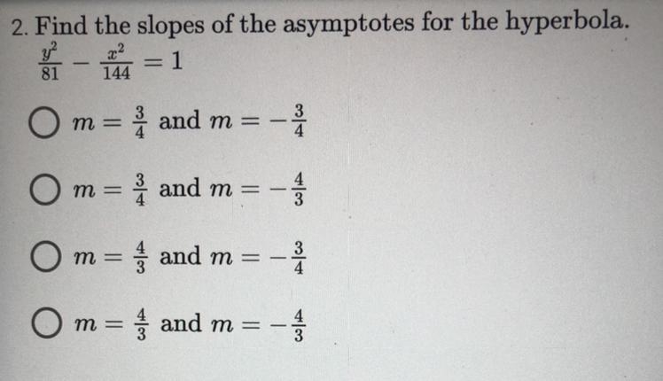 Find the slopes of the asymptotes for the hyperbola. y^2/81 - x^2/144=1-example-1