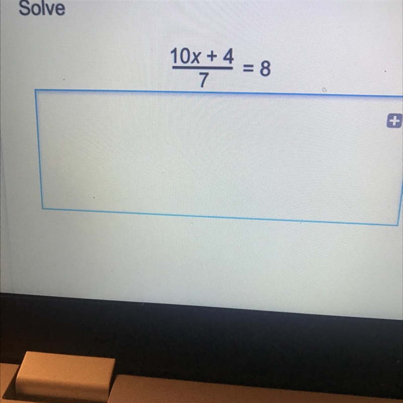 Solve 10x + 4 = 8 7 ASAP-example-1