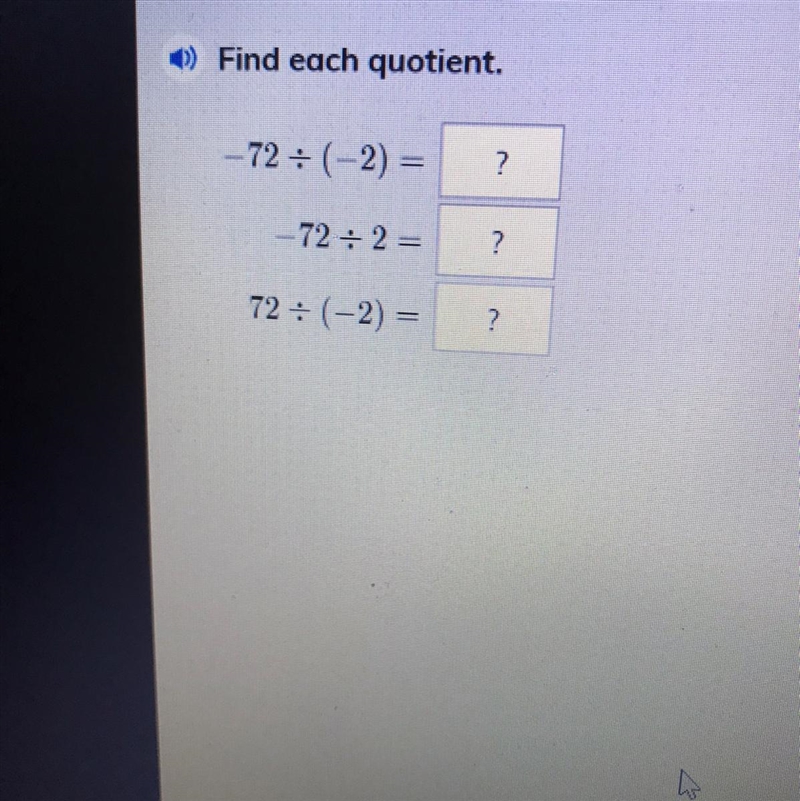 Find out the quotient -72 ÷ (-2) = ? -72 ÷ 2 = ? 72 ÷ (-2) = ? (Thank you to whoever-example-1