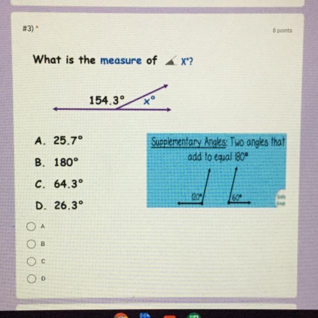 What is the measure of X? 154.3 A. 25.7° Supplementary Angles: Two angles that add-example-1