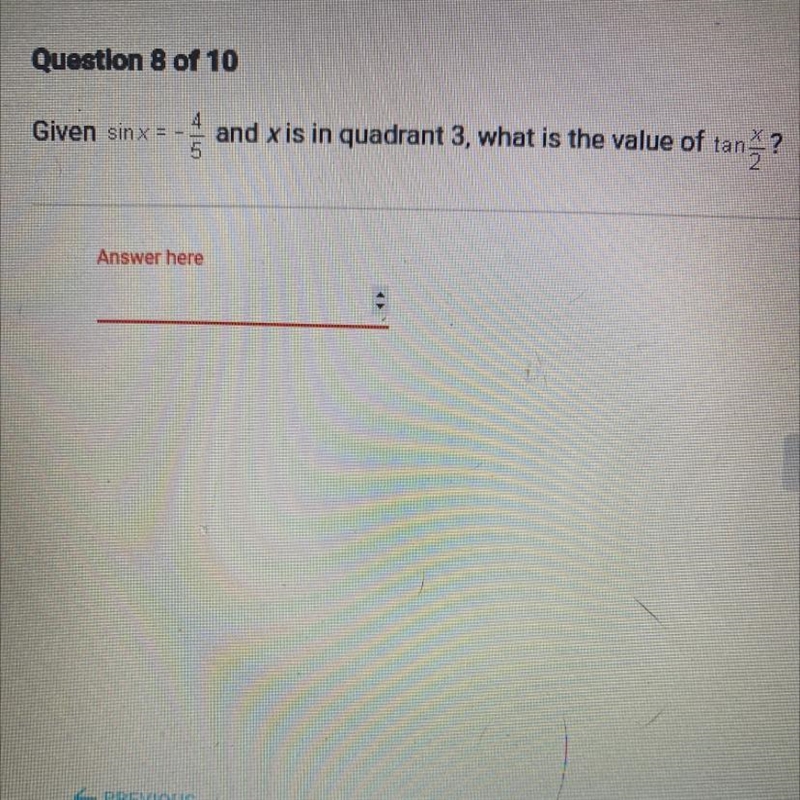 HELP PLEASE Given sinx = - and x is in quadrant 3, what is the value of tan ?-example-1