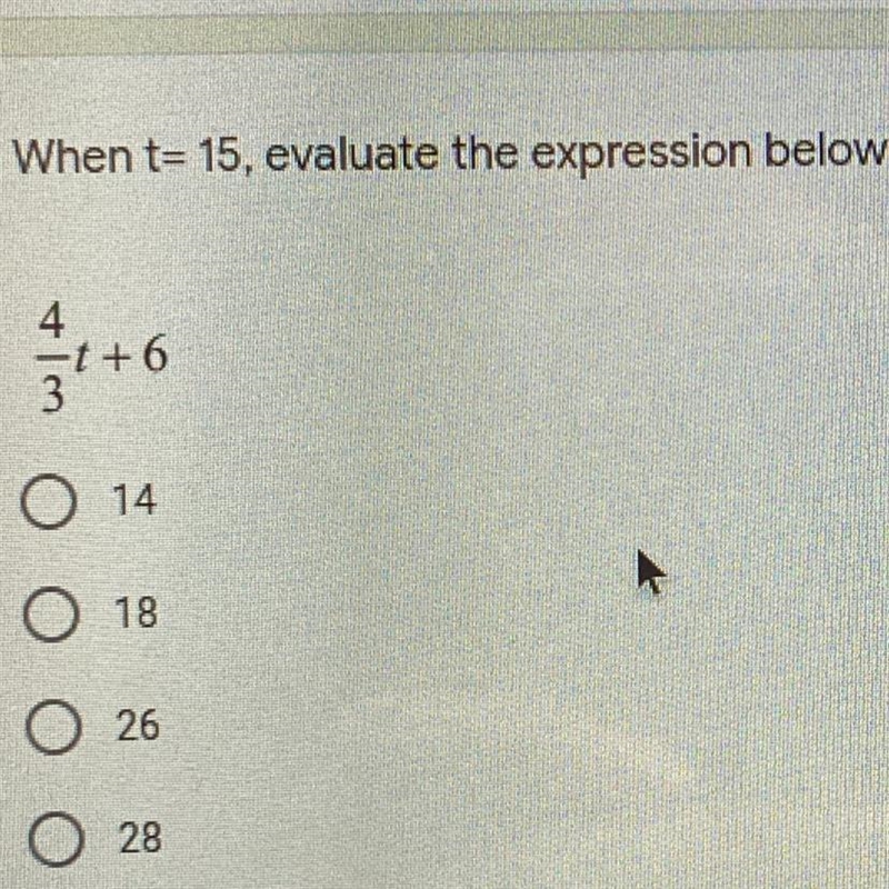 When T= 15, evaluate the expression below 4/3T + 6 14 18 26 28-example-1