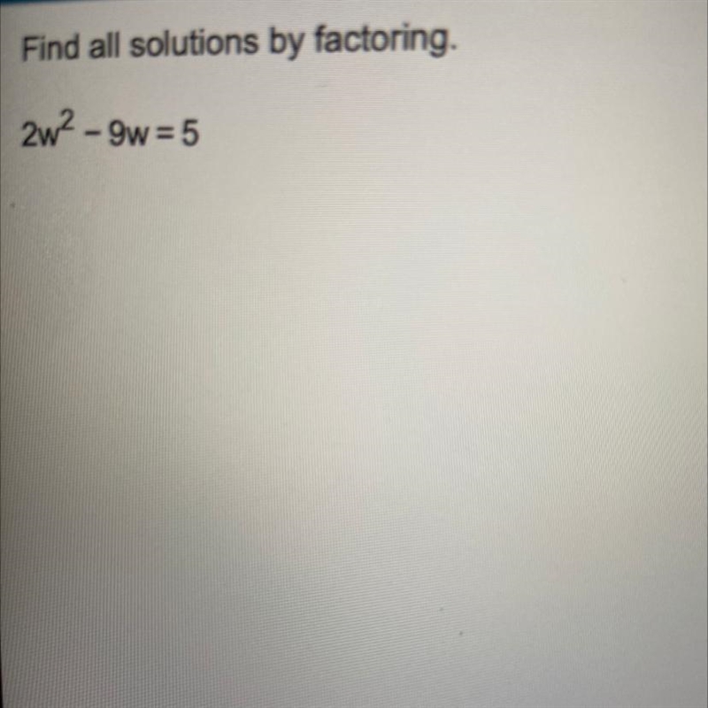 2w^-9w=5 Plz help me!!!-example-1