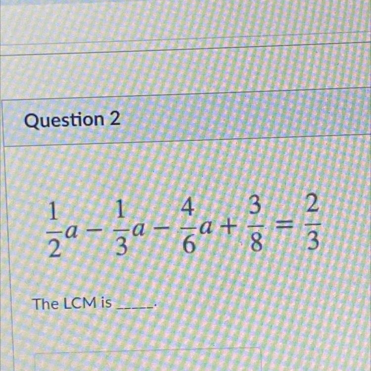 Question 2: The LCM is____.-example-1