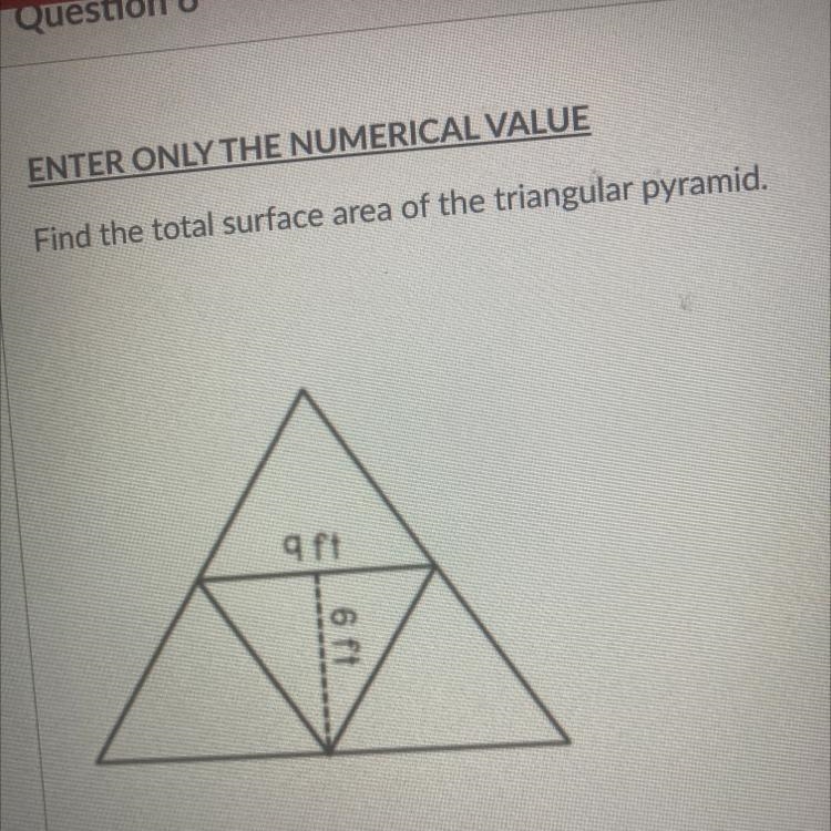 A triangular pyramid has the base of 6 ft and the hight of 9 ft what is the total-example-1