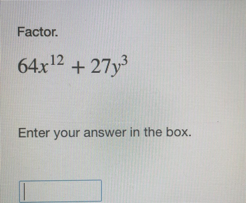 Factor. 64x^12 + 27y^3-example-1