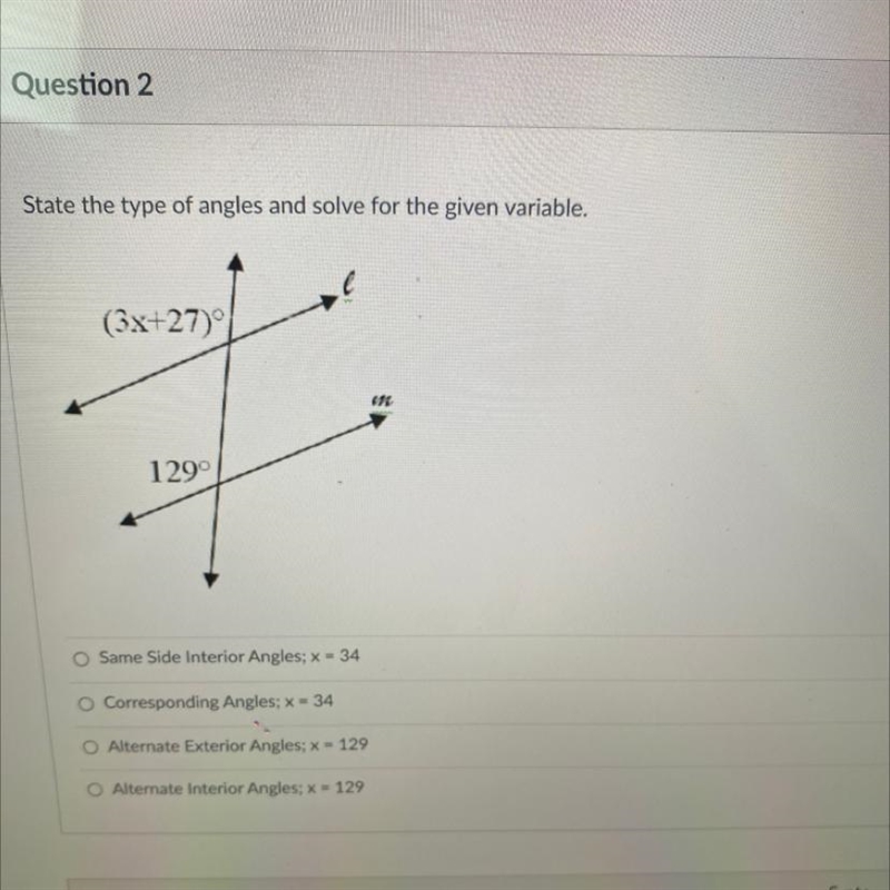 State the type of angles and solve for the given variable. (3x+27) 129° O Same Side-example-1