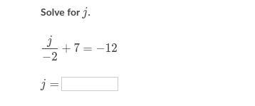 Help pls 20 POINTS math j/−2+7=−12-example-1