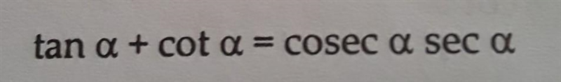 Prove the following identities : i) tan a + cot a = cosec a sec a​-example-1