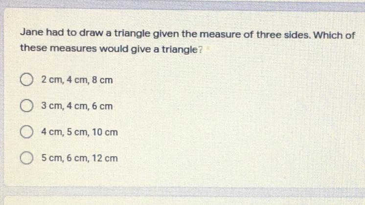 Which of these measures would give a triangle?-example-1