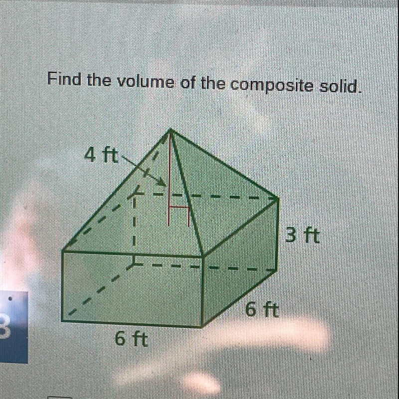 Find the volume of the composite solid. 4 ft 3 ft 6 ft 13 6 ft-example-1