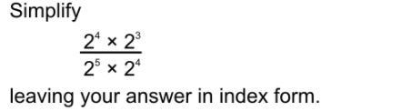 Simplify 2^4 x 2^3 / 2^5 x 2^4 In index form-example-1