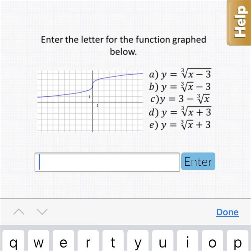 Enter the letter for the function graphed below. A) y=3^sqrt x-3 B) y=3 sqrt x -3-example-1