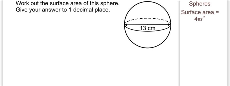 Work out the surface area of this sphere Please answer-example-1