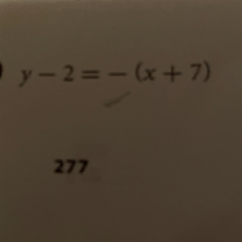 How do I rewrite this equation into standard form y-2=-(x+7)-example-1