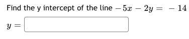 Find the y intercept of the line -5x-2y=-14-example-1