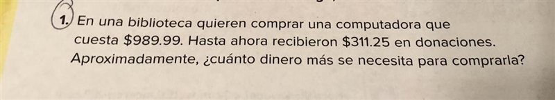 1. En una biblioteca quieren comprar una computadora que cuesta $989.99. Hasta ahora-example-1