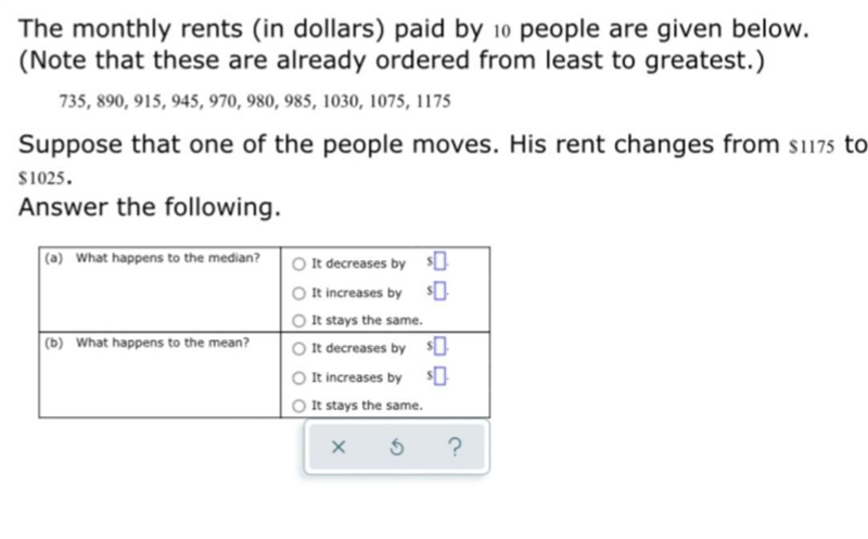 The monthly rent ( in dollars) paid by 10 people are given below-example-1