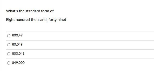 What's the standard form of Eight hundred thousand, forty nine?-example-1