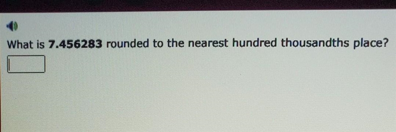 What is 7.456283 rounded to the nearest hundred thousandths place?​-example-1