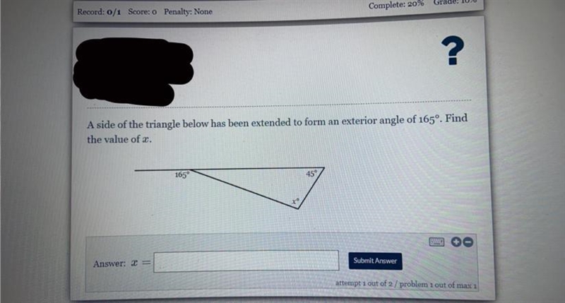 A side of the triangle below has been extended to form an exterior angle of 165º. Find-example-1