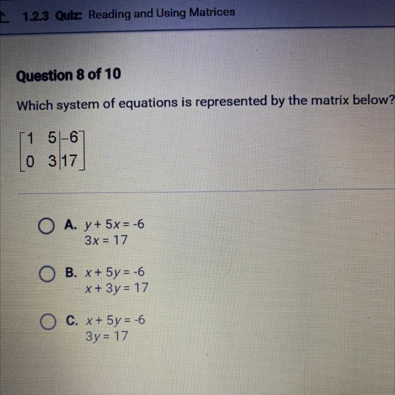 Which system of equations is represented by the matrix below? 1 5-6 0 317 O A. y + 5x-example-1