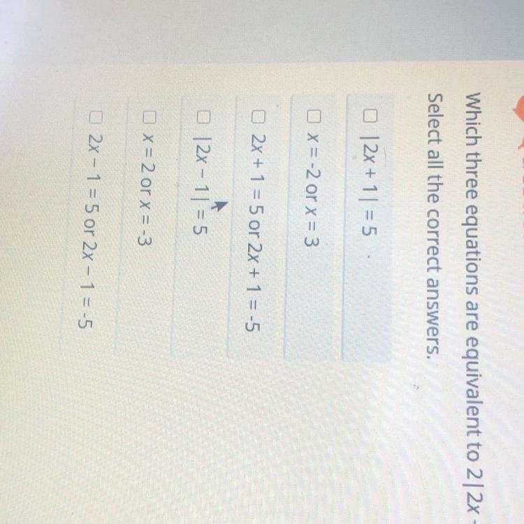 Which three equations are equivalent to 2|2x + 1- 1 = 9? Select all the correct answers-example-1