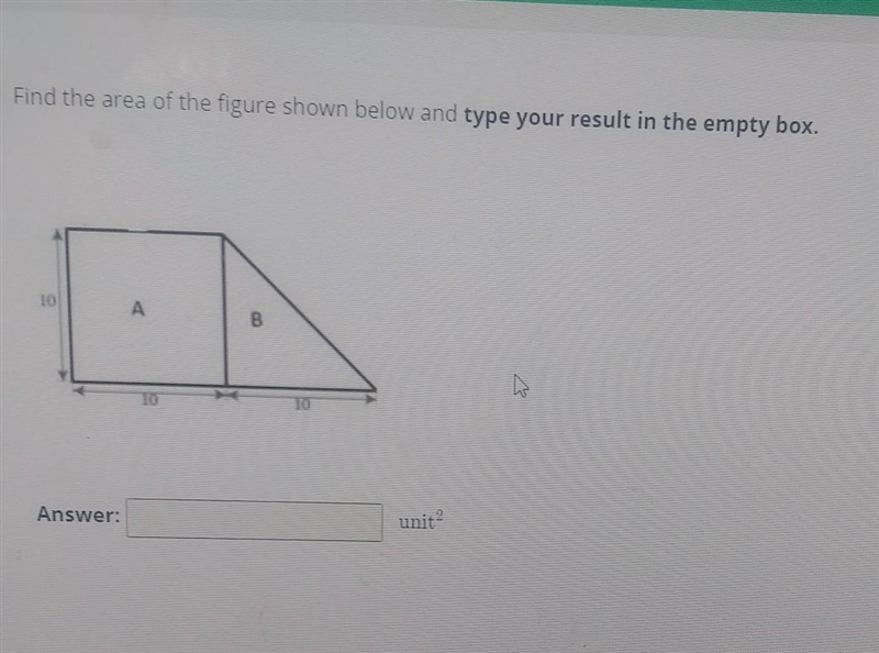 Find the area of the figure shown below and type your result in the empty box. 10 А-example-1