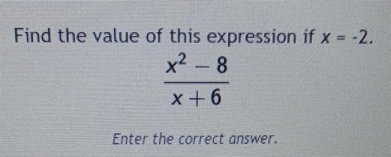 Find the value of this expression if x = -2. x^2 – 8/x + 6​-example-1