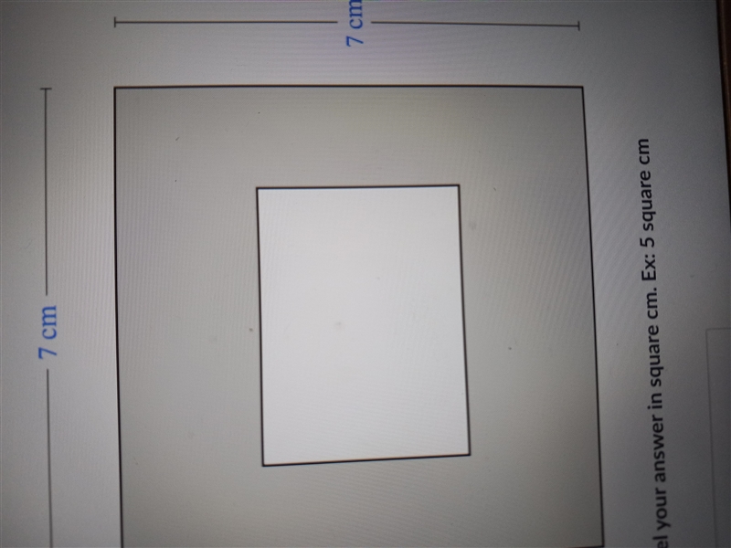 Below is a square which had a rectangle measuring 4 by 3 cm removed find the area-example-1