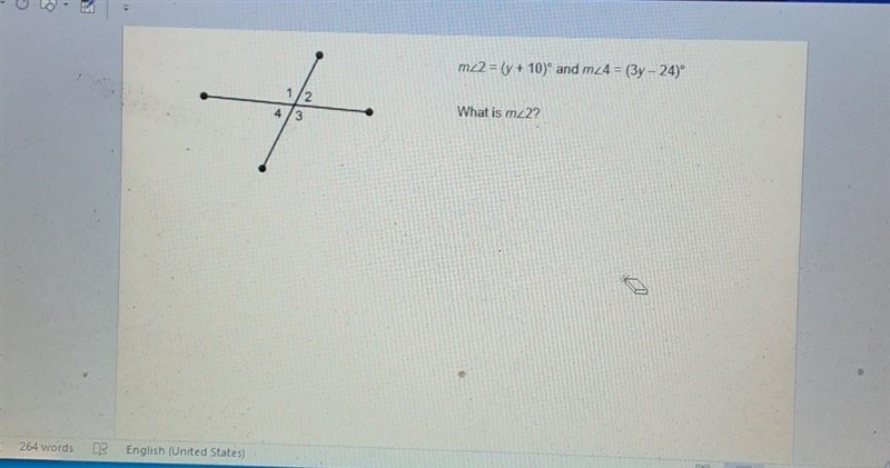 M2=(y+10)° and m4=(3y-24)° what is m<2 show all of your work. ​-example-1