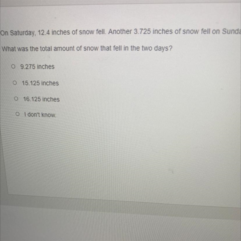 On Saturday, 12.4 inches of snow fell. Another 3.725 inches of snow fell on Sunday-example-1