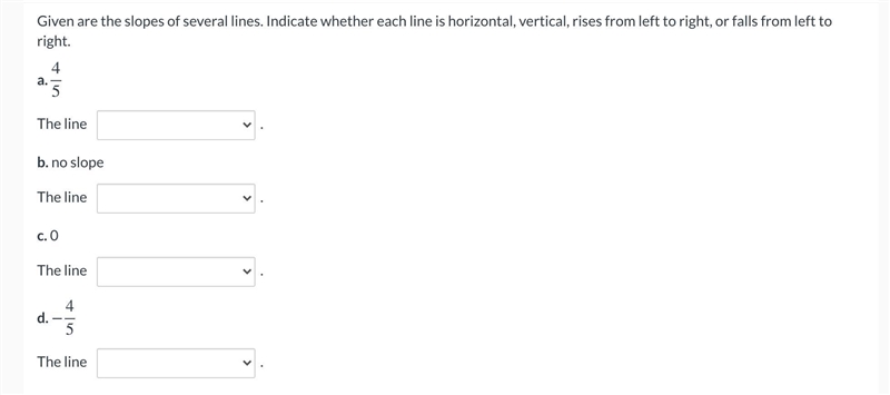 Given are the slopes of several lines. Indicate whether each line is horizontal, vertical-example-1