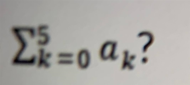 Which of the following is equivalent to [picture] A) a0 + a1 + a2 + a3 + a4 + a5 B-example-1