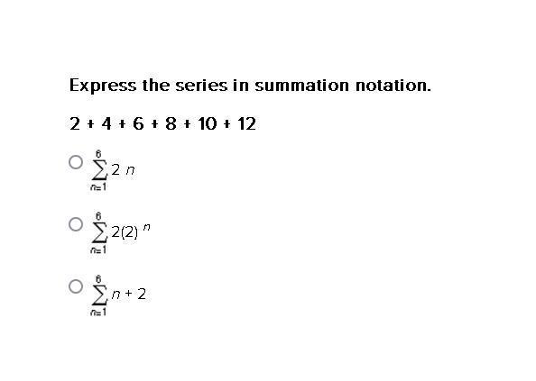 Express the series in summation notation. 2 + 4 + 6 + 8 + 10 + 12-example-1