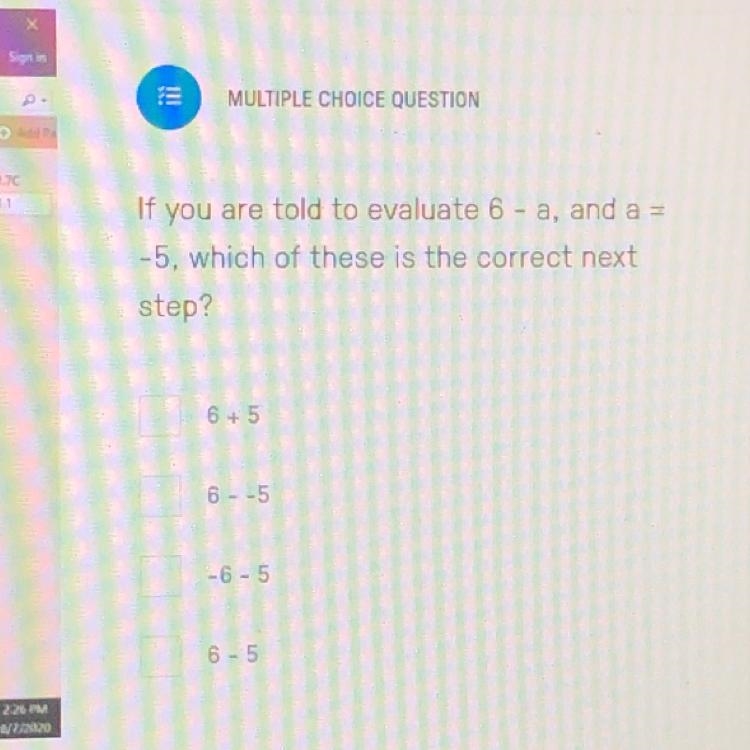 If you are told to evaluate 6 - a, and a = -5, which of these is the correct next-example-1