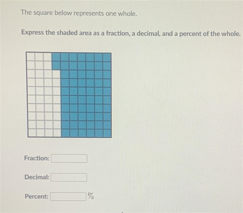 the square below represents one whole. Express the shaded area as a fraction, a decimal-example-1