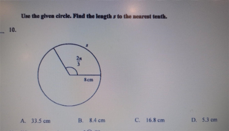 use the given circle. Find the length s to the nearest tenth A. 33.5 cm B. 8.4 cm-example-1