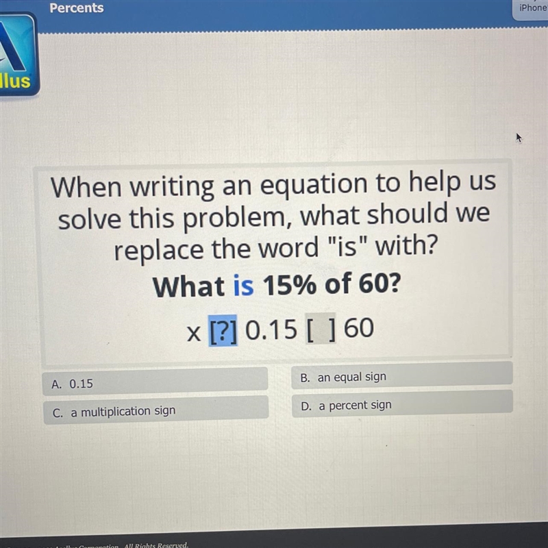 A) 0.15 B) an equal sign C) a multiplication sign D) a percent sign-example-1