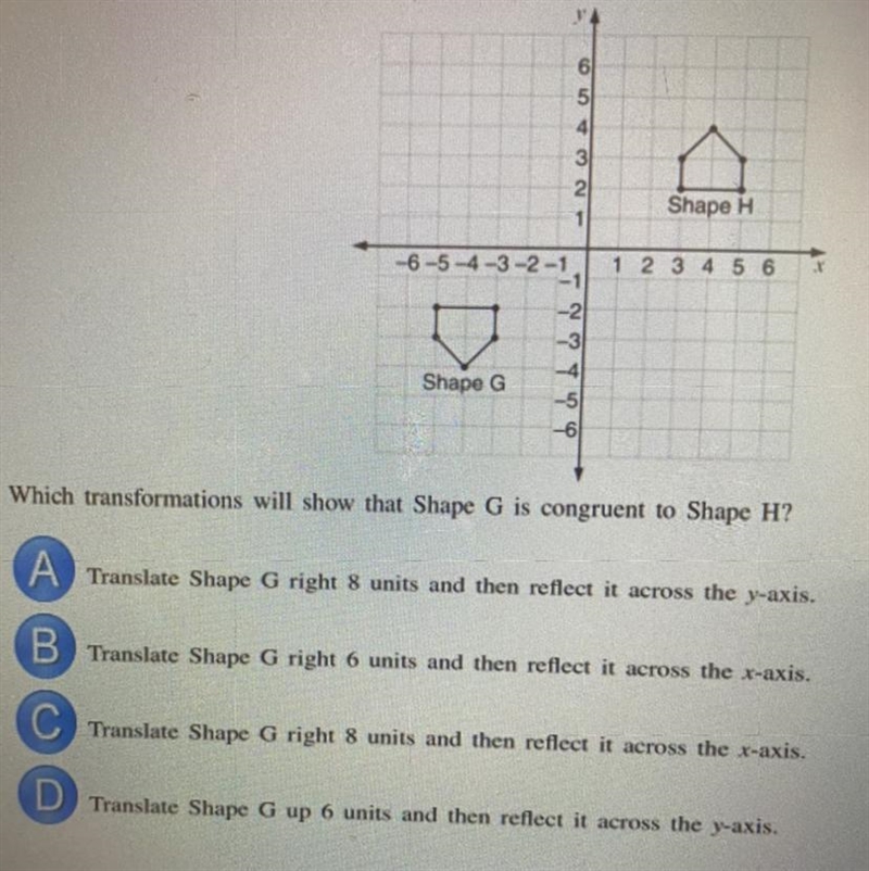 Look at shape G & shape H on the grid which transformation will show that shape-example-1