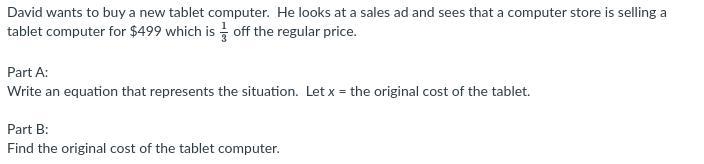 David wants to buy a new tablet computer. He looks at a sales ad and sees the computer-example-1