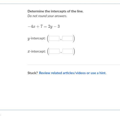 Determine the intercepts of the line.-example-1