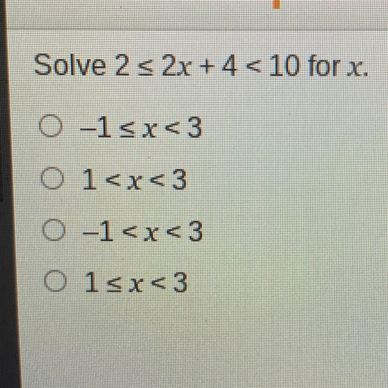 Solve 2 s 2x + 4 < 10 for x. 0-1x<3 O 1 0-1 O 15x<3-example-1