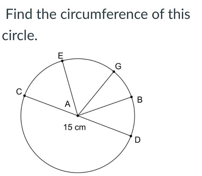 Find the circumference of this circle. 47cm 3.14 30cm 15cm-example-1